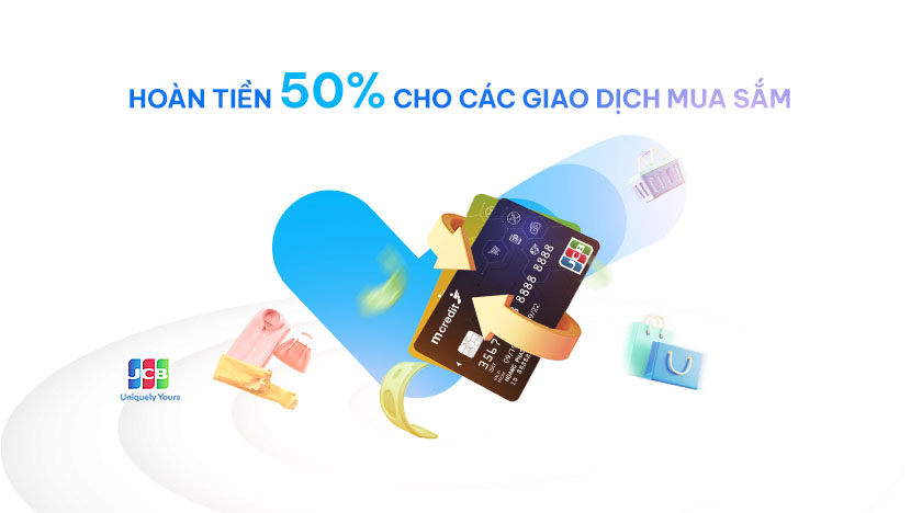 Hoàn Tiền 50% Cho Các Giao Dịch Chi Tiêu Mua Sắm Khi Mở Thẻ Tín Dụng Mcredit