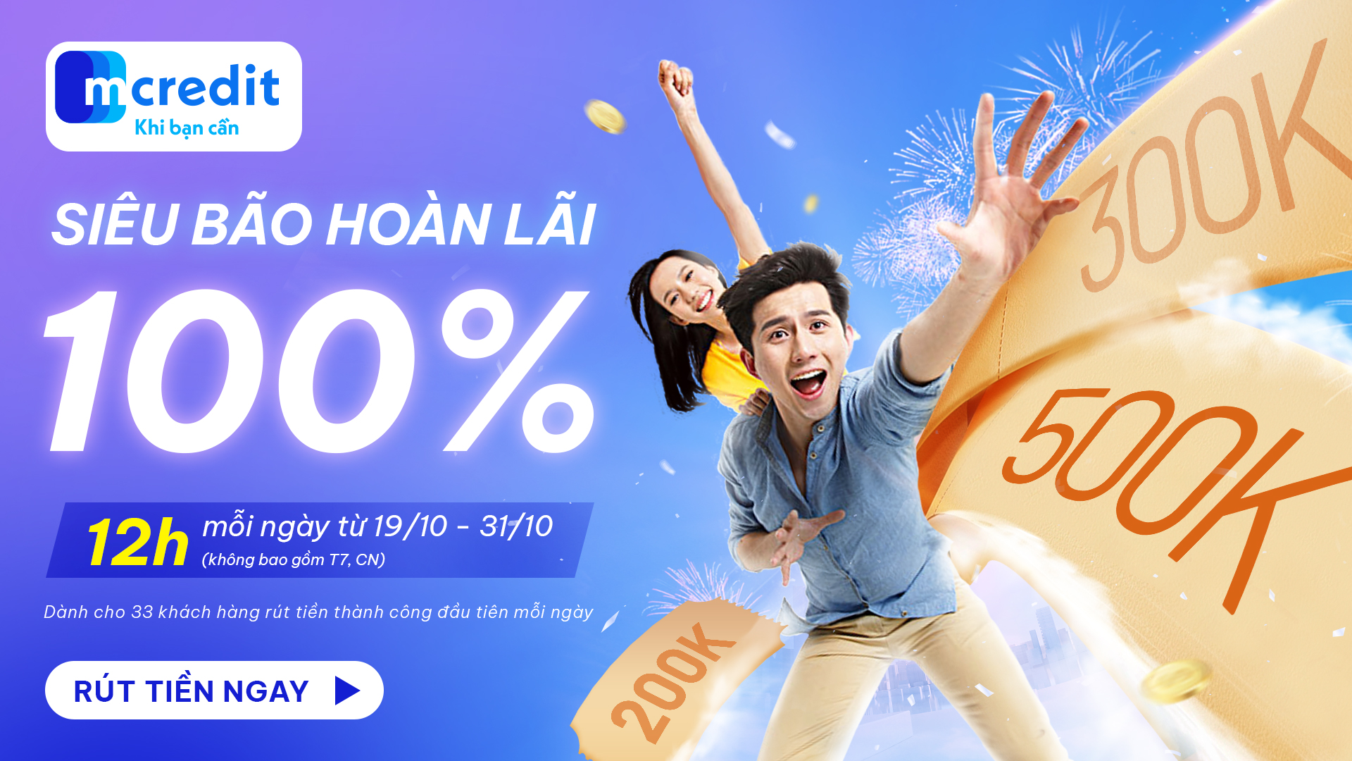 Rút Tiền Ngay, Chớp Siêu Bão Hoàn Lãi 100% Liền Tay Tối Đa 500.000 Đồng